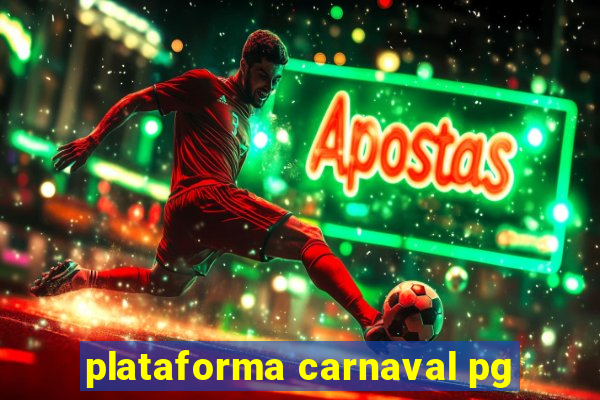 plataforma carnaval pg